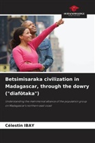 Célestin IBAY - Betsimisaraka civilization in Madagascar, through the dowry ("diafötaka")