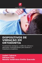 Isabel Cabrera, Natalia Valdivieso Emilia Quevedo, Adriana Polo - DISPOSITIVOS DE VIBRAÇÃO EM ORTODONTIA