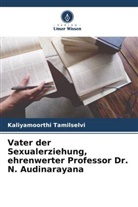 Kaliyamoorthi Tamilselvi - Vater der Sexualerziehung, ehrenwerter Professor Dr. N. Audinarayana
