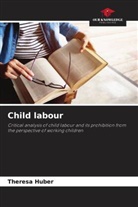 Theresa Huber - Child labour