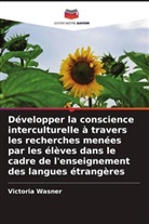 Victoria Wasner - Développer la conscience interculturelle à travers les recherches menées par les élèves dans le cadre de l'enseignement des langues étrangères