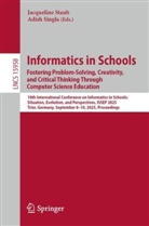 Singla, Adish Singla, Jacqueline Staub - Informatics in Schools. Fostering Problem-Solving, Creativity, and Critical Thinking Through Computer Science Education
