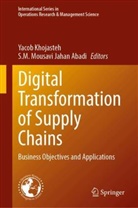 S. M. Mousavi Jahan Abadi, S.M. Mousavi Jahan Abadi, Yacob Khojasteh, M Mousavi Jahan Abadi - Digital Transformation of Supply Chains