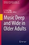 C. Victor Fung, Mito, Hiromichi Mito, C Victor Fung - Music Deep and Wide in Older Adults