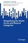 Dany Boulanger, Nandita Chaudhary, Virginia Dazzani - Resignifying the World Across and Beyond Categories