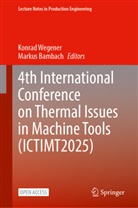 Bambach, Markus Bambach, Konrad Wegener - 4th International Conference on Thermal Issues in Machine Tools (ICTIMT2025)