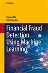 Xiyuan Ma, Desheng Wu - Financial Fraud Detection Using Machine Learning