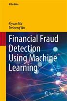 Xiyuan Ma, Desheng Wu - Financial Fraud Detection Using Machine Learning