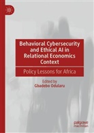 Gbadebo Odularu - Behavioral Cybersecurity and Ethical AI in Relational Economics Context