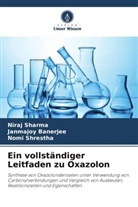 Janmajoy Banerjee, Niraj Sharma, Nomi Shrestha - Ein vollständiger Leitfaden zu Oxazolon