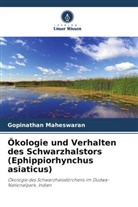 Gopinathan Maheswaran - Ökologie und Verhalten des Schwarzhalstors (Ephippiorhynchus asiaticus)