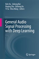 Kele Xu, Jisheng Bai, Yi Su, Mou Wang, Kele Xu, Qisheng Xu... - General Audio Signal Processing with Deep Learning