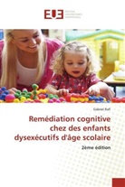 Amel Labidi, Yosra Mabrouk, Gabriel Rafi, Sameh Rzigui - Remédiation cognitive chez des enfants dysexécutifs d'âge scolaire