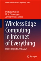 M. N. Eshwarappa, Jaroslav Frnda, Durbadal Mandal, M N Eshwarappa - Wireless Edge Computing in Internet of Everything