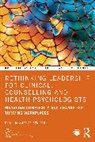 Amra Saleem Rao - Rethinking Leadership for Clinical, Counselling and Health Psychologists