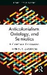 Patrick D. Anderson - Anticolonialism, Ontology, and Semiotics