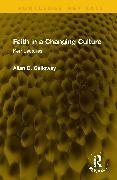 Allan D. Galloway - Faith in a Changing Culture - Kerr Lectures