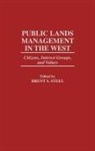 Steel Brent S. - Public Lands Management in the West