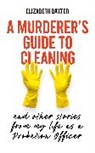 Elizabeth Baxter - A Murderer's Guide to Cleaning