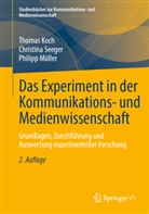 Thomas Koch, Philipp Müller, Christina Seeger - Das Experiment in der Kommunikations- und Medienwissenschaft