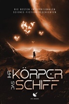 Z. K. Abraham, Jana Bianchi, Kel Coleman, Mahmud El Sayed, Katherine Ewell, Auston Habershaw... - Ihr Körper, das Schiff