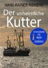 Hans-Rainer Riekers - Der unheimliche Kutter. Spiekeroog-Krimi zum Miträtseln!