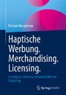 Michael Kleinjohann - Haptische Werbung. Merchandising. Licensing