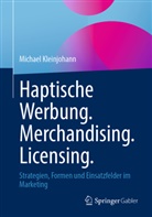 Michael Kleinjohann - Haptische Werbung. Merchandising. Licensing.