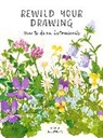 Marta Glowacka, Marta Glowacka - Rewild Your Drawing