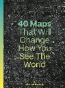 Bonnett Alastair, Barr Jennifer - 40 Maps That Will Change How You See the World