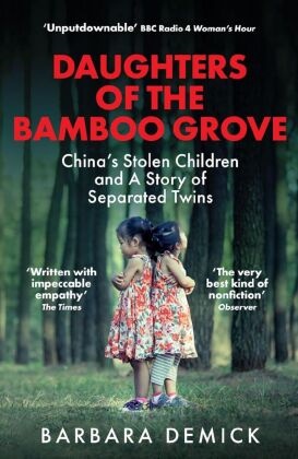 Barbara Demick, Demick Barbara - Daughters of the Bamboo Grove China's Stolen Children and a Story of Separated Twins