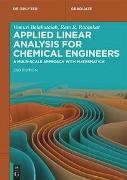 Vemuri Balakotaiah, Ram R Ratnakar, Ram R. Ratnakar - Applied Linear Analysis for Chemical Engineers - A Multi-scale Approach with Mathematica®