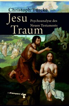 Christoph Türcke - Jesu Traum