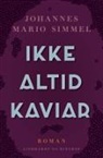 Johannes Mario Simmel - Ikke altid kaviar