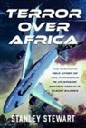 Stanley Stewart - Terror Over Africa