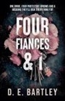 D E Bartley - Four Fianc&eacute;s & I