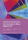 Casey A Barrio Minton, Stephanie F Dailey, Carman S Gill, Shannon L Karl - Learning Companion for Counselors about Dsm-5-Tr(r)
