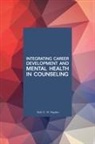 Seth C W Hayden - Integrating Career Development and Mental Health in Counseling