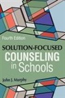 John J Murphy - Solution-Focused Counseling in Schools