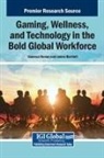 James Bartlett, Vanessa Kenon - Gaming, Wellness, and Technology in the Bold Global Workforce