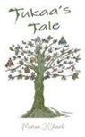 Marion J Chard - Tukaa's Tale