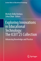 Michele Della Ventura, Michele Della Ventura, Zhan, Zehui Zhan - Exploring Innovations in Educational Technology: The ICEIT'25 Collection
