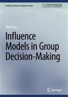 Hang Luo - Influence Models in Group Decision-Making