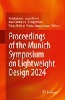 Tobias Dickhut, Felix Endress, Philipp Höfer, Jasper Rieser, Klemens Rother, Klemens Rother et al... - Proceedings of the Munich Symposium on Lightweight Design 2024