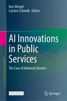 Ines Mergel, Schmidt, Carsten Schmidt - AI Innovations in Public Services