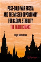 Sergey Aleksashenko - Post-Cold War Russia and the Missed Opportunity for Global Stability