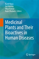 Rajni Dhalaria, Kamil Kuca, Vikas Kumar, Vikas Kumar et al, Jiri Patocka - Medicinal Plants and Their Bioactives in Human Diseases