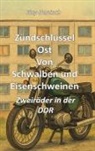 Kay Hanisch - Zündschlüssel Ost Von Schwalben und Eisenschweinen