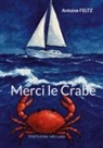Antoine Feltz - Merci le Crabe