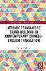 Wenqian Zhang - Literary Translators’ Brand-Building in Contemporary Chinese-English Translation